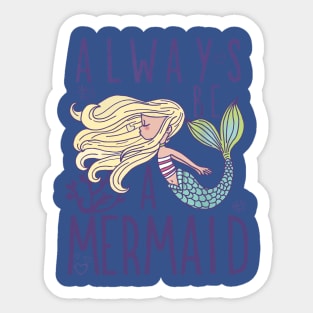 always be a mermaid1 Sticker